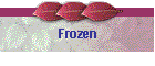 Frozen