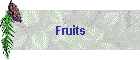 Fruits