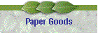 Paper Goods